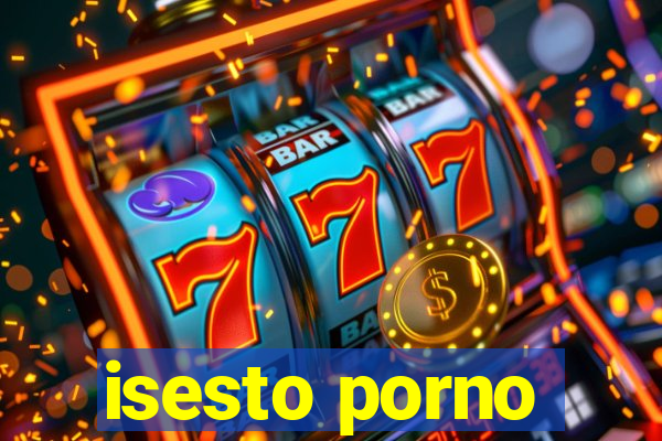 isesto porno